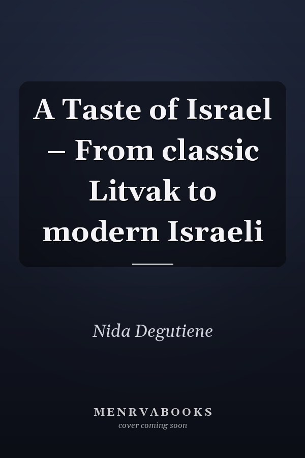 A Taste of Israel – From classic Litvak to modern Israeli