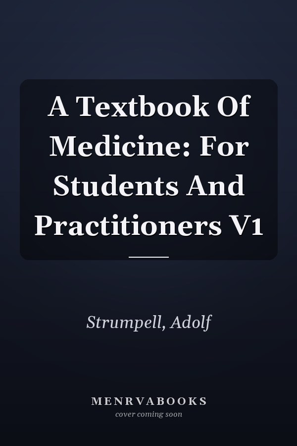 A Textbook Of Medicine: For Students And Practitioners V1