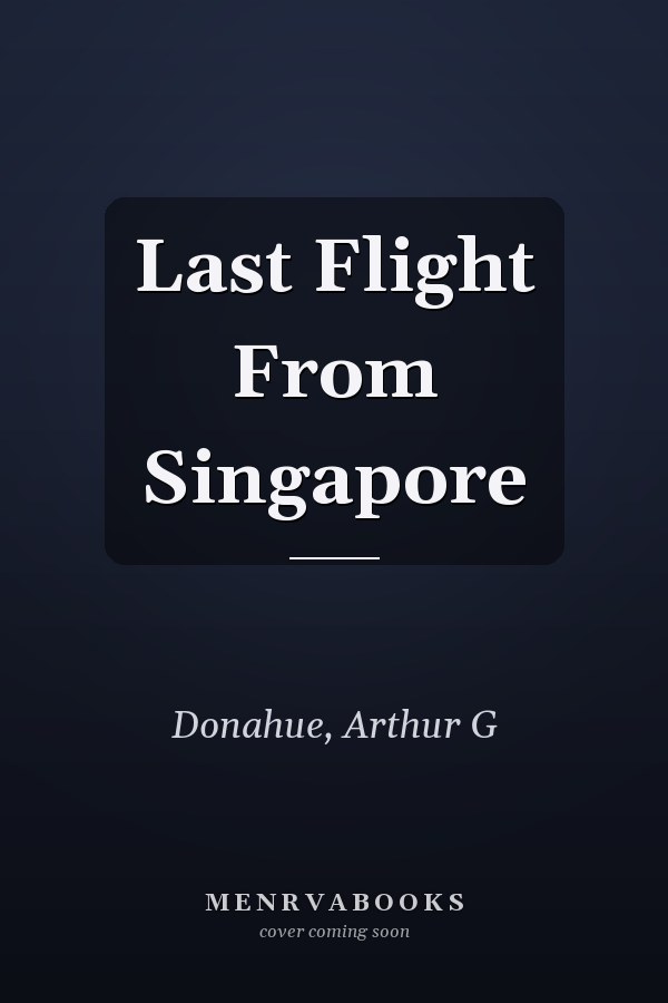 Last Flight From Singapore