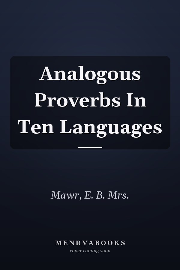 Analogous Proverbs In Ten Languages