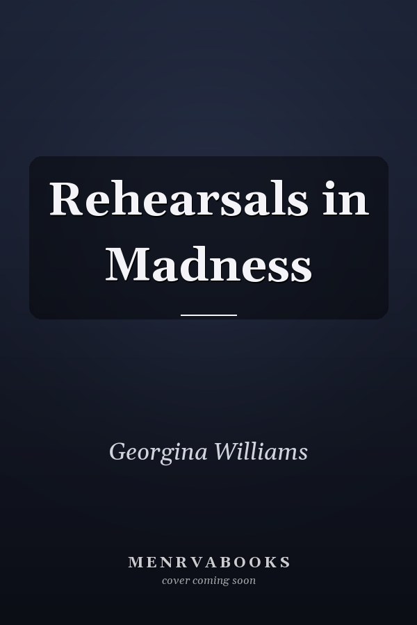 Rehearsals in Madness