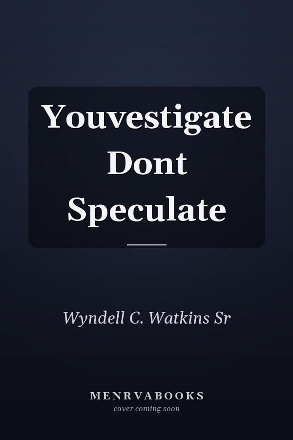 Youvestigate Dont Speculate