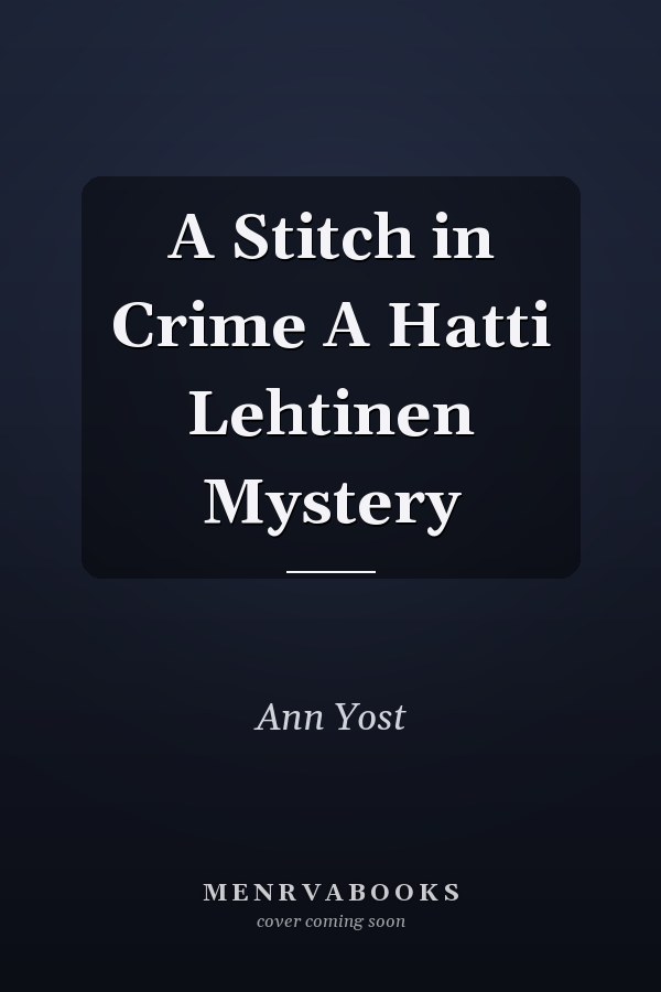 A Stitch in Crime A Hatti Lehtinen Mystery