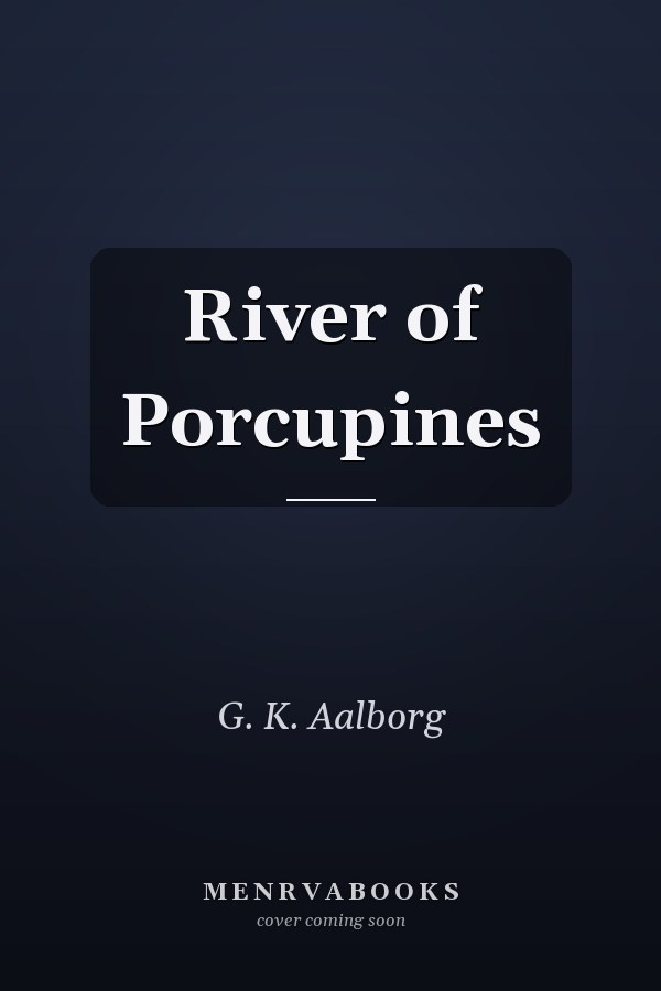 River of Porcupines