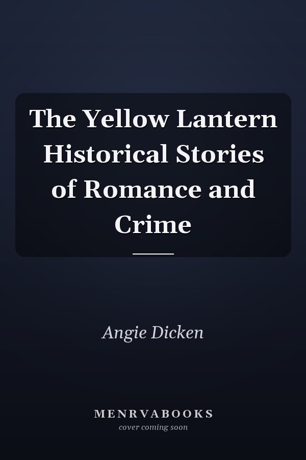 The Yellow Lantern Historical Stories of Romance and Crime