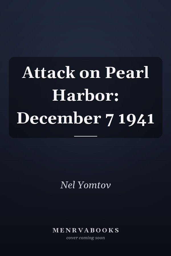 Attack on Pearl Harbor: December 7 1941