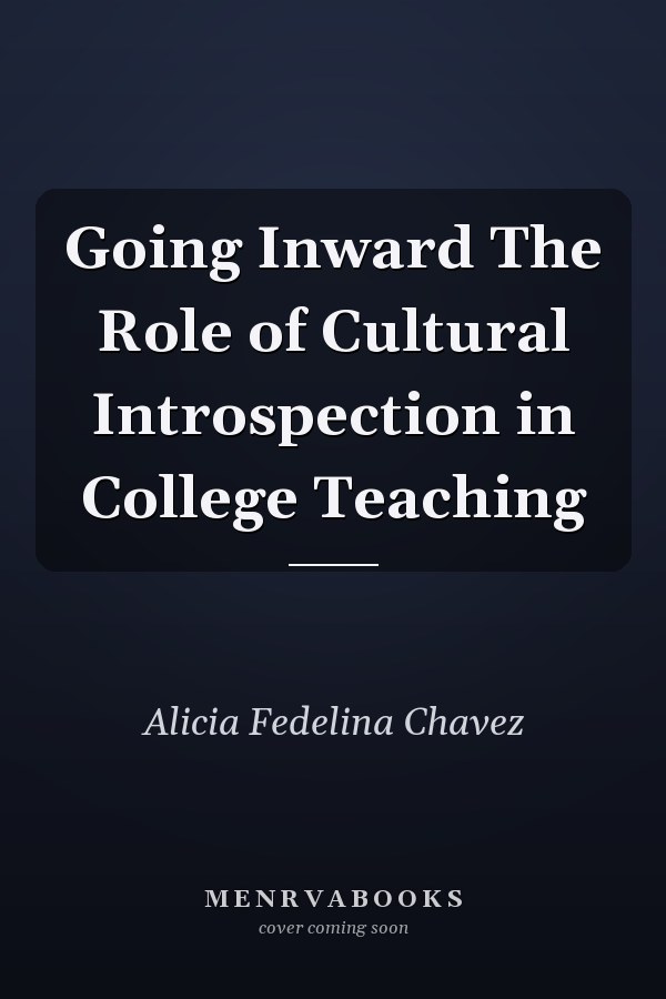 Going Inward The Role of Cultural Introspection in College Teaching