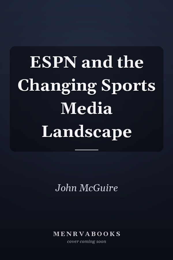 ESPN and the Changing Sports Media Landscape