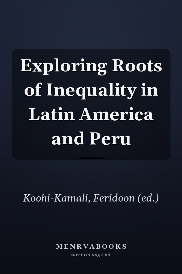 Exploring Roots of Inequality in Latin America and Peru