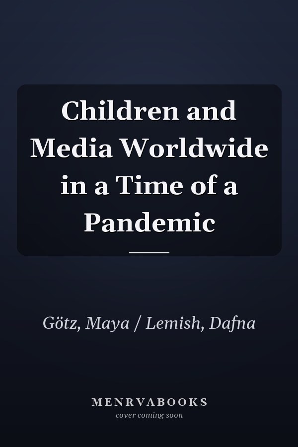 Children and Media Worldwide in a Time of a Pandemic