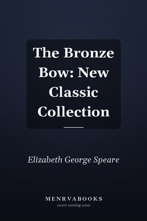 The Bronze Bow: New Classic Collection