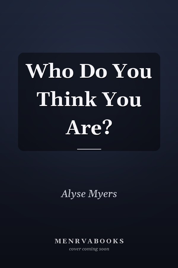Who Do You Think You Are?