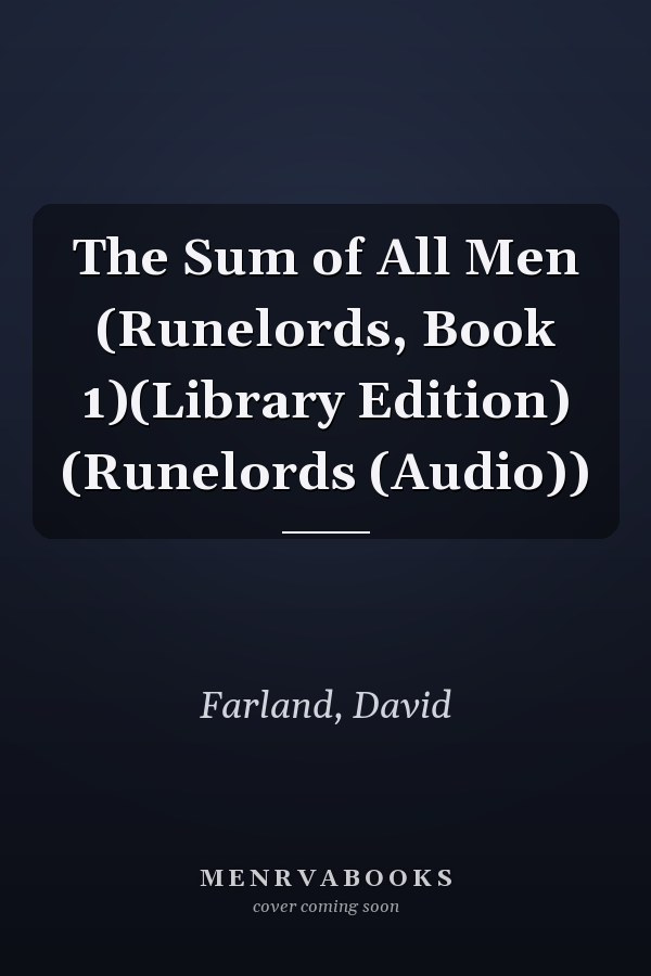 The Sum of All Men (Runelords, Book 1)(Library Edition) (Runelords (Audio))