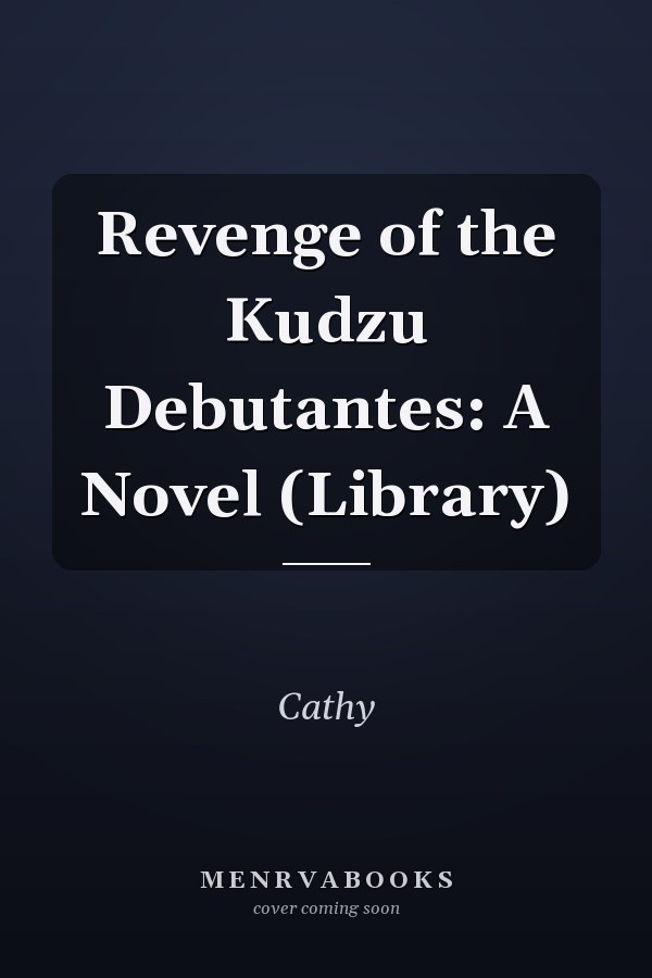 Revenge of the Kudzu Debutantes: A Novel (Library)