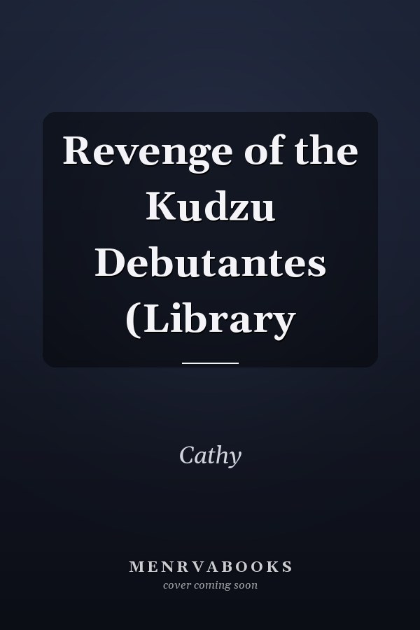 Revenge of the Kudzu Debutantes (Library