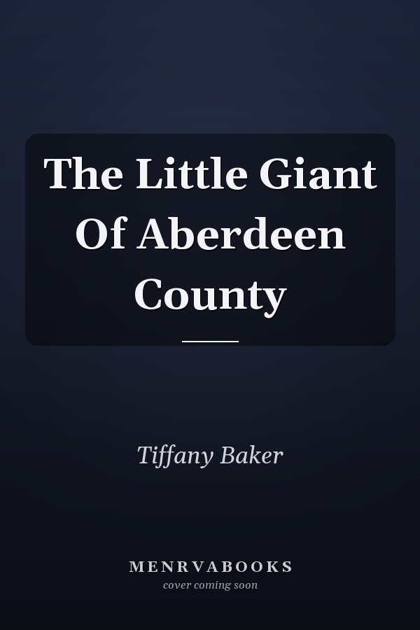The Little Giant Of Aberdeen County