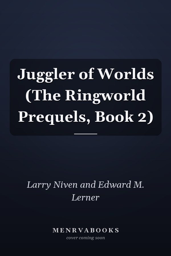 Juggler of Worlds (The Ringworld Prequels, Book 2)