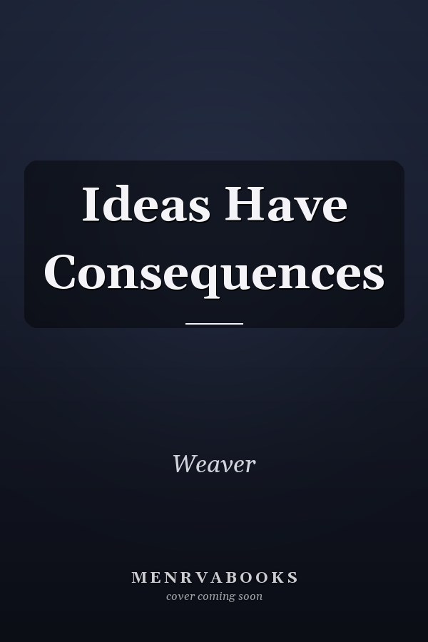 Ideas Have Consequences