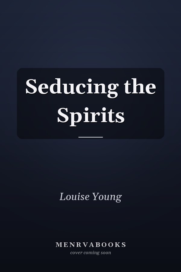 Seducing the Spirits