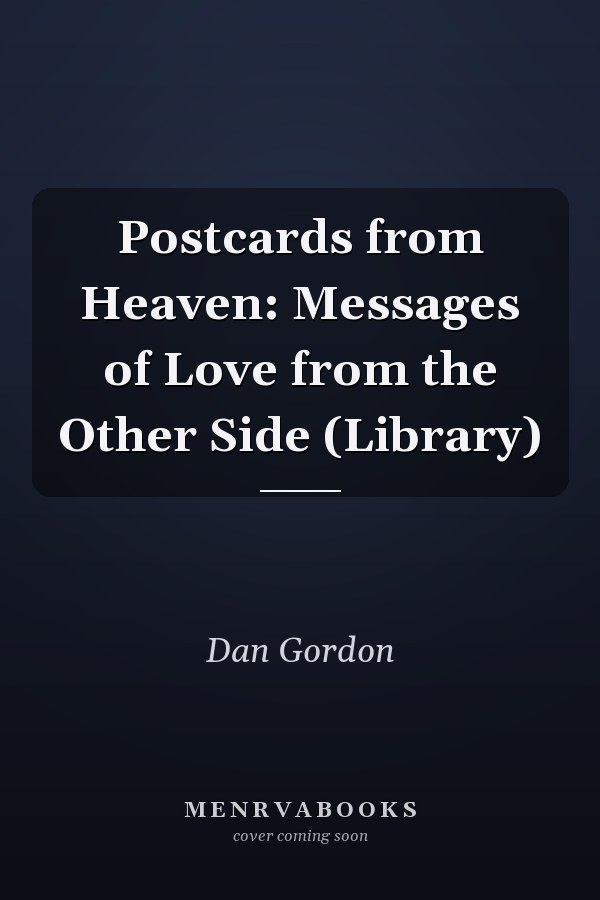 Postcards from Heaven: Messages of Love from the Other Side (Library)