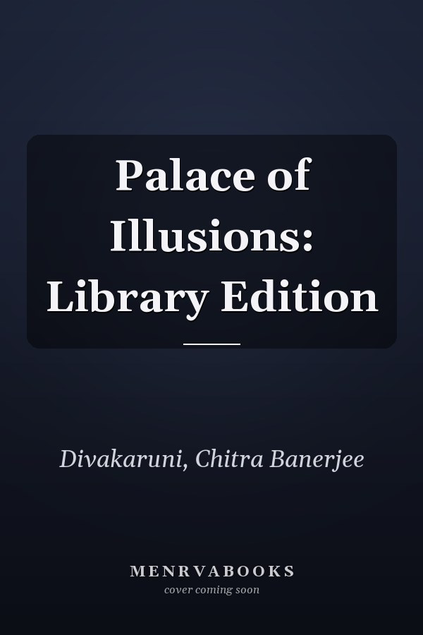 Palace of Illusions: Library Edition