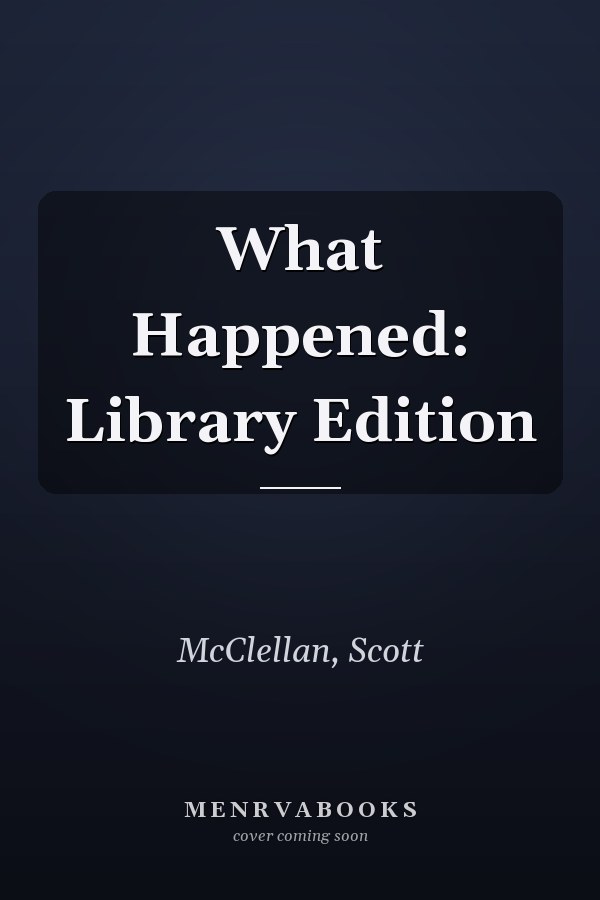 What Happened: Library Edition