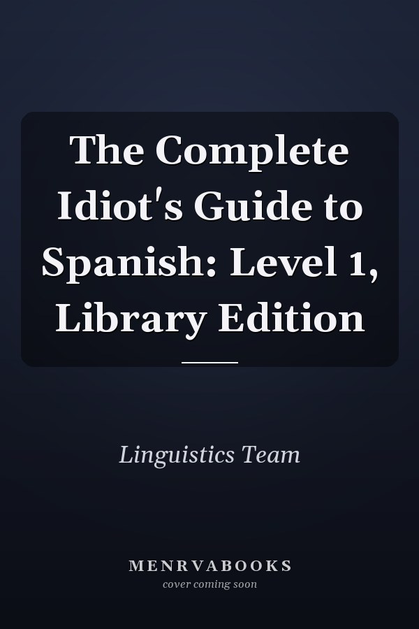 The Complete Idiot's Guide to Spanish: Level 1, Library Edition