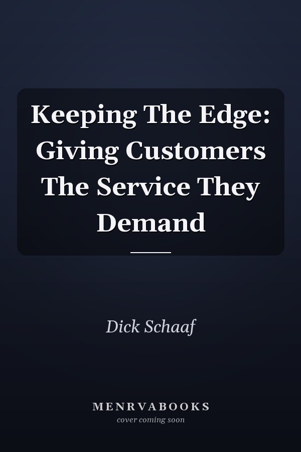 Keeping The Edge: Giving Customers The Service They Demand