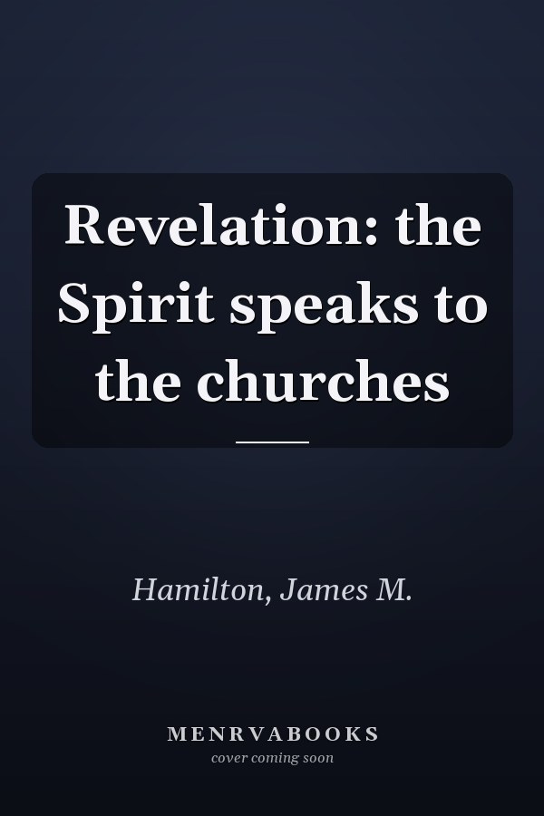 Revelation: the Spirit speaks to the churches