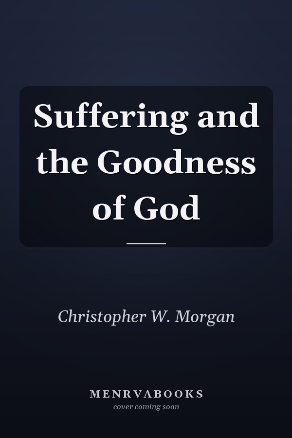Suffering and the Goodness of God