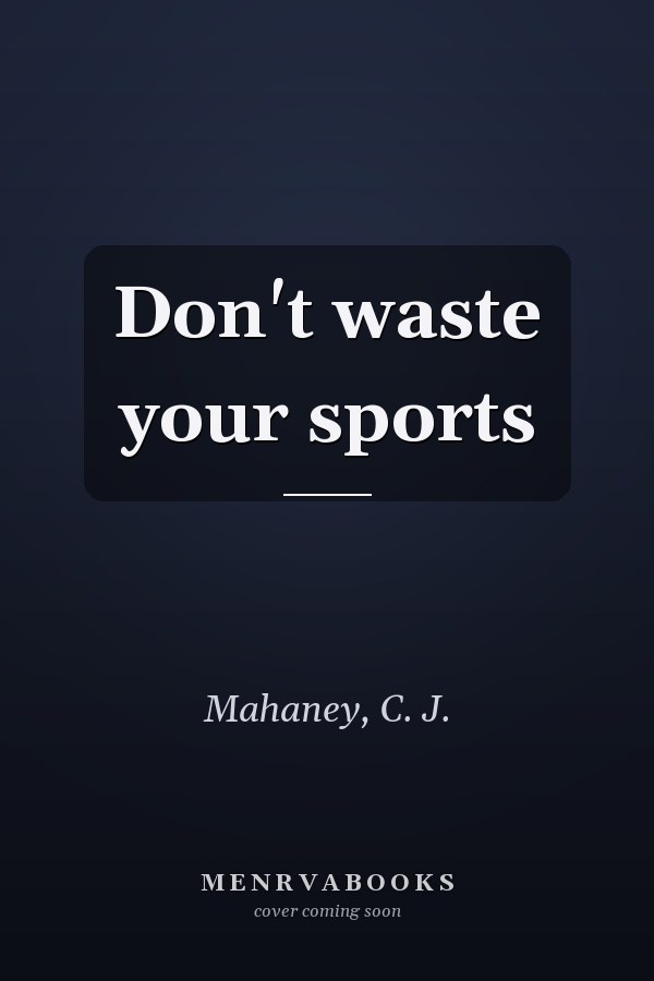Don't waste your sports