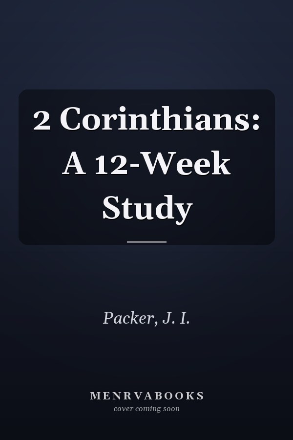 2 Corinthians: A 12-Week Study