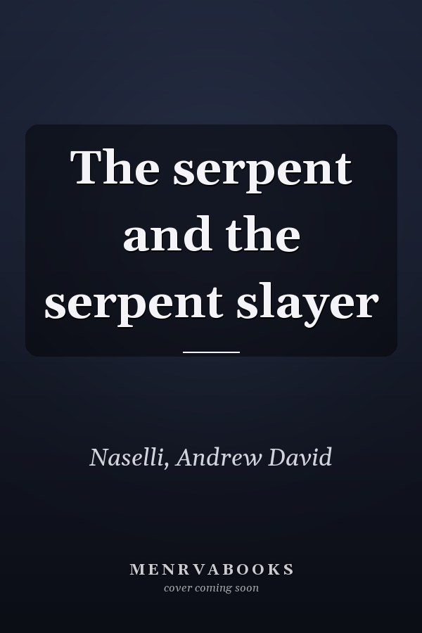 The serpent and the serpent slayer