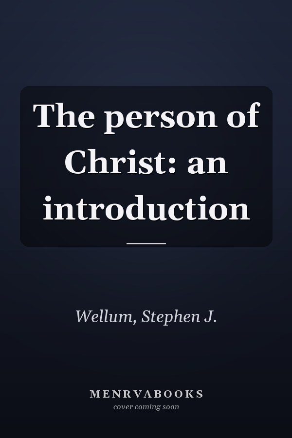 The person of Christ: an introduction