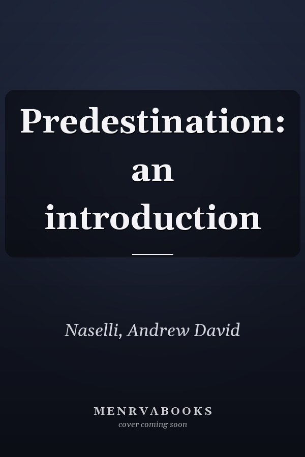 Predestination: an introduction