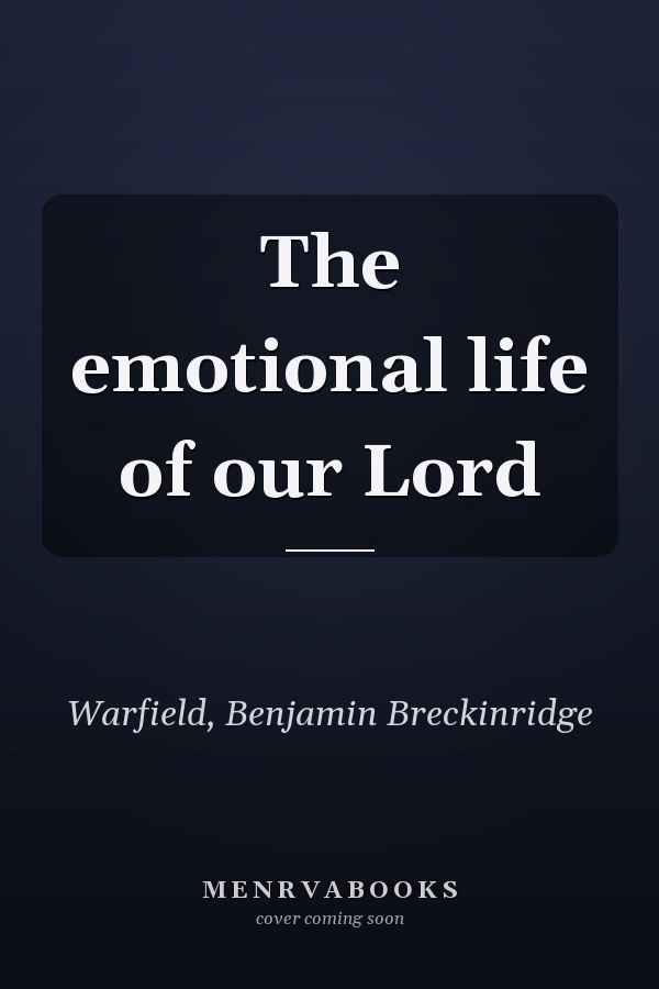 The emotional life of our Lord