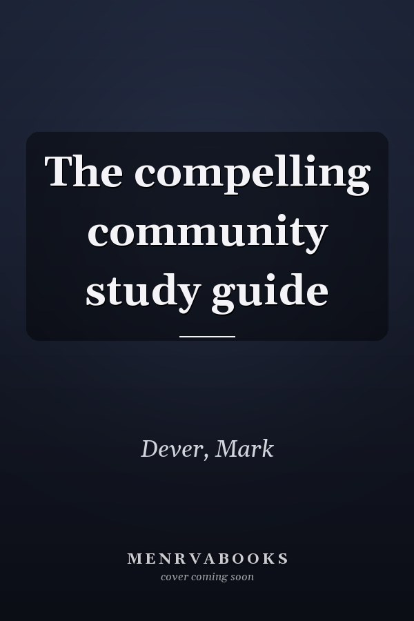The compelling community study guide