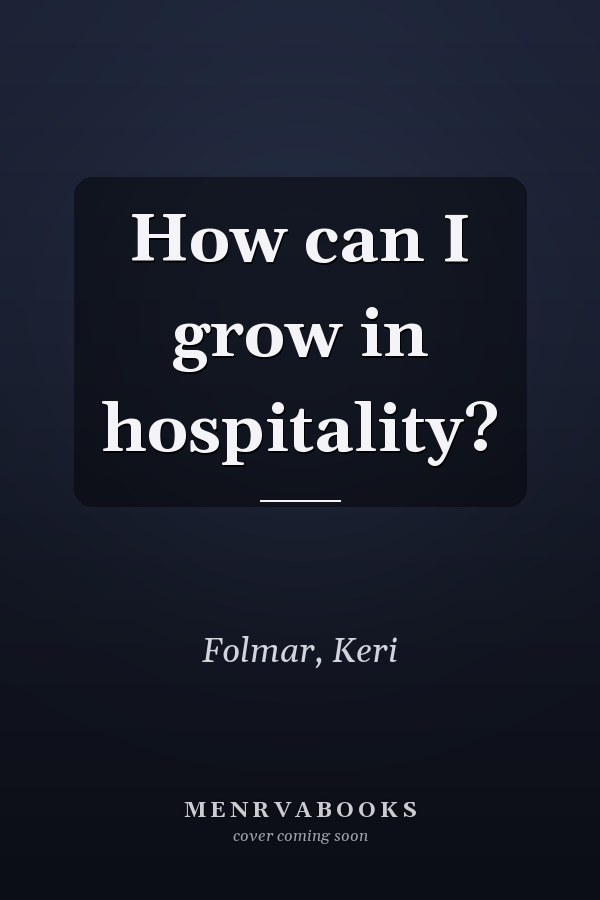 How can I grow in hospitality?