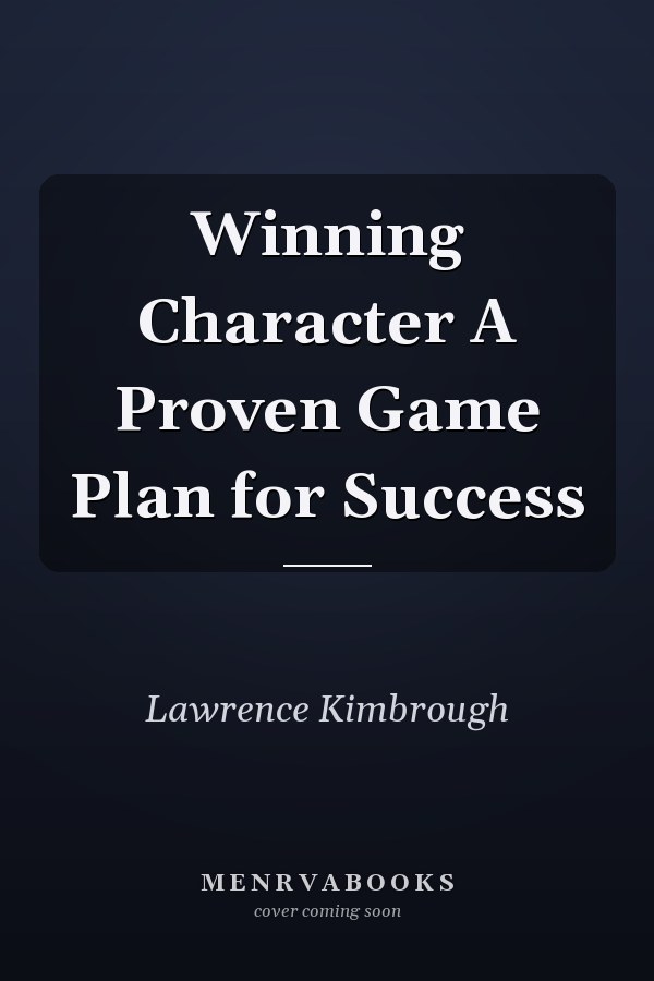 Winning Character A Proven Game Plan for Success