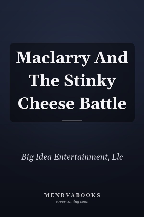 Maclarry And The Stinky Cheese Battle