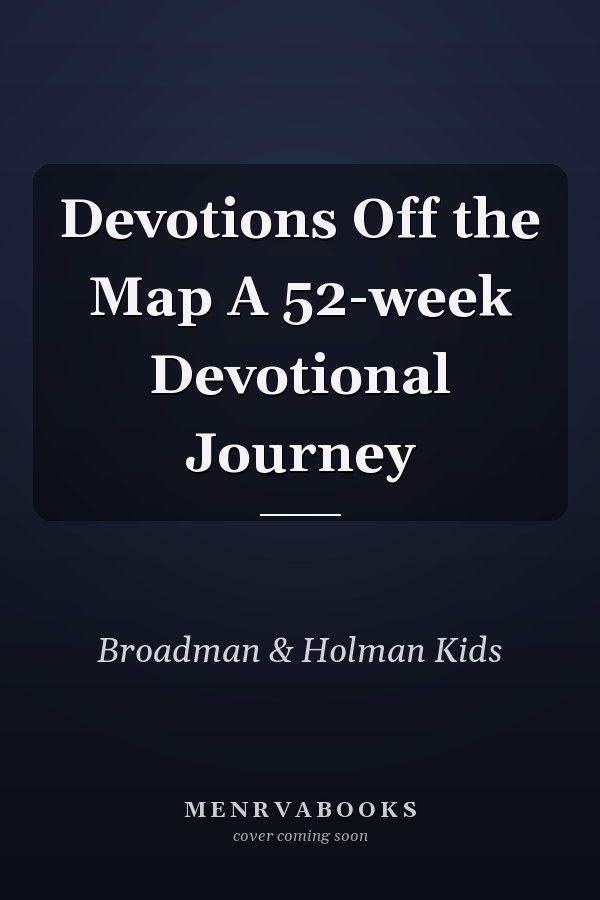 Devotions Off the Map A 52-week Devotional Journey