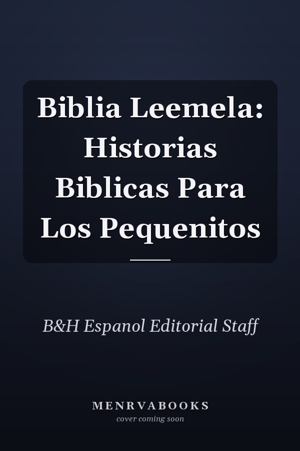 Biblia Leemela: Historias Biblicas Para Los Pequenitos