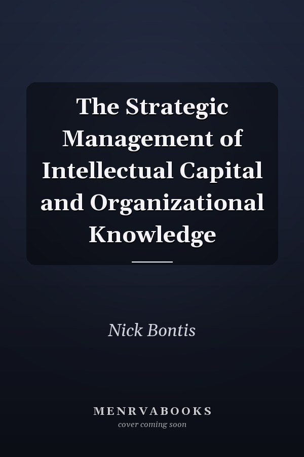 The Strategic Management of Intellectual Capital and Organizational Knowledge