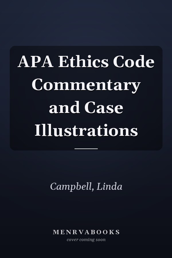 APA Ethics Code Commentary and Case Illustrations