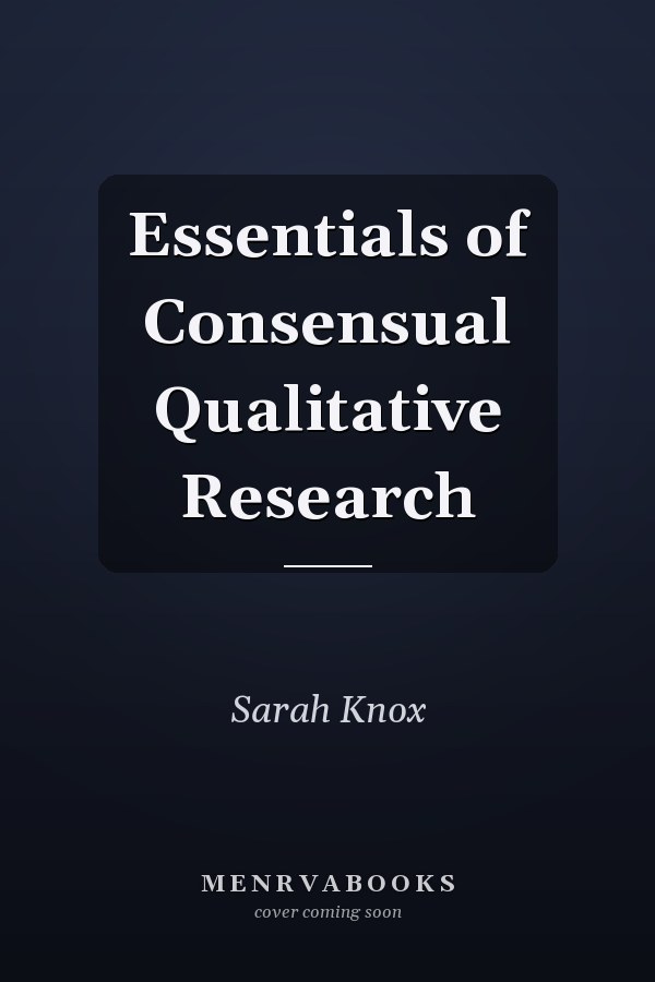 Essentials of Consensual Qualitative Research