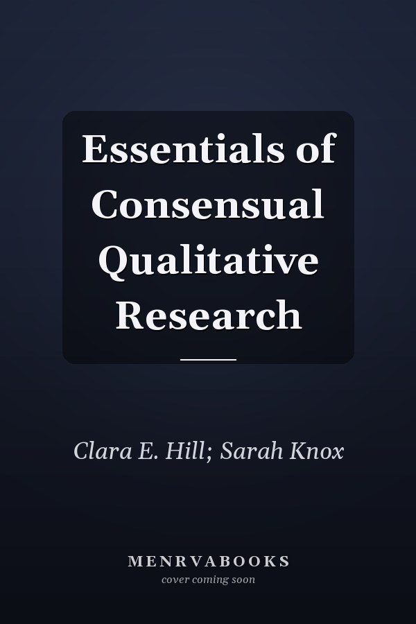 Essentials of Consensual Qualitative Research