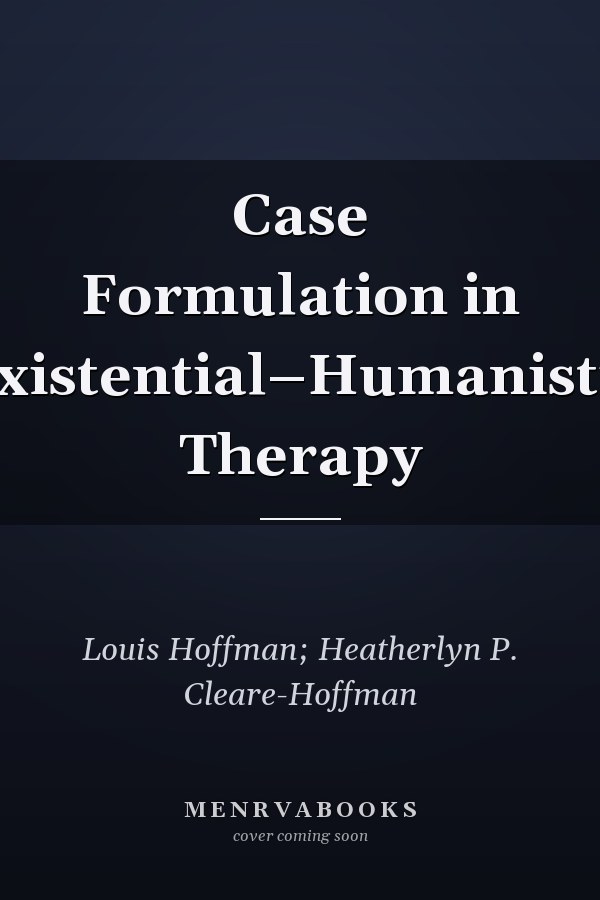 Case Formulation in Existential–Humanistic Therapy