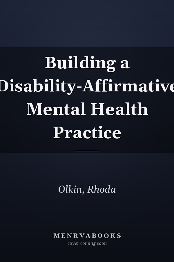 Building a Disability-Affirmative Mental Health Practice