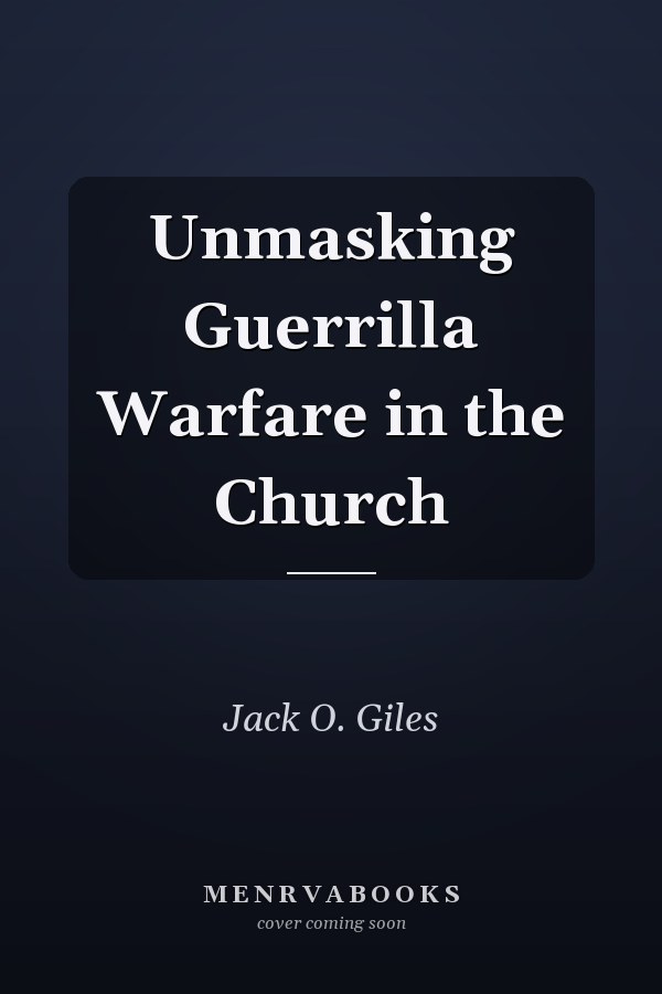 Unmasking Guerrilla Warfare in the Church