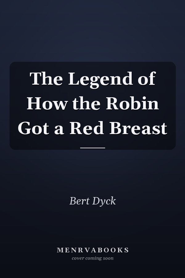 The Legend of How the Robin Got a Red Breast